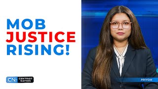 Mob Justice on the Rise: Why People Are Taking Law Into Their Own Hands