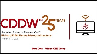 2021- McKenna Memorial Lecture - Part I - Story of Video GIE