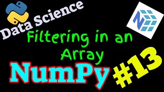 NumPy Tutorial #13 : Filtering in an Array