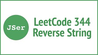 LeetCode 344 Reverse String | JSer - JavaScript & Algorithm