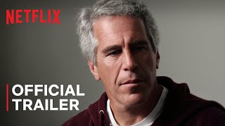 Jeffrey Epstein: Filthy Rich | Official Trailer | Netflix