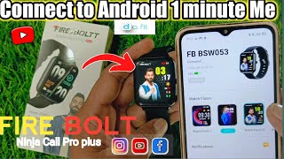 Fire Bolt Ninja Call Pro plus How Connect to Android|Fire Bolt ko Mobile se kaise connect kare Fire
