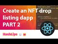 Create an NFT drop listing dapp part 2