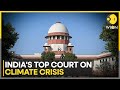 India: Supreme Court strikes balance between climate and economy | WION Climate Tracker