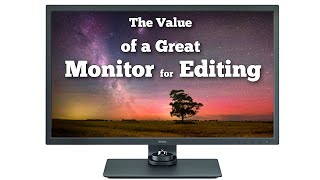 The Value Of A Good Monitor For Editing Photography
