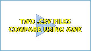 two .csv files compare using awk