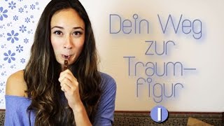 Dein Weg zur Traumfigur - Part 1 - Anleitung zur idealen Ernährung - Plan zum schlanken, fitten ICH