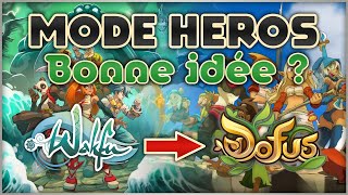 MODE HÉROS SUR DOFUS - LA RÉELLE BONNE IDÉE ?