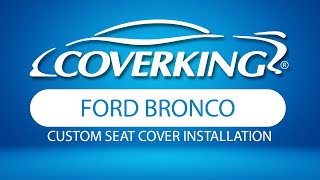 How to Install 2021-2024 Ford Bronco Custom Seat Covers | COVERKING®