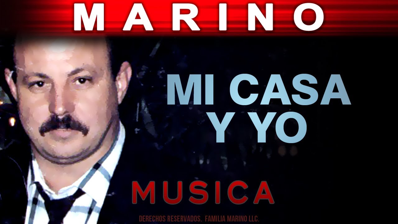 Marino - Mi Casa Y Yo (musica)’ Marino - Mi Casa Y Yo (musica)
