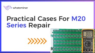 Practical cases for #WhatsMiner M20 series repair