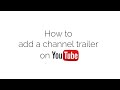 How to add a channel trailer on Youtube