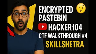 Solving "Encrypted Pastebin" | Hacker101 CTF Walkthrough #4 | Skillshetra