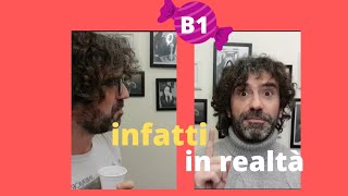 INFATTI vs IN REALTÀ - Italian Level B1