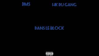 DMS FT HK DU GANG_Dans Le Block (audio officiel)