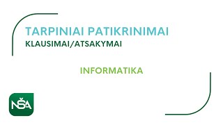 Tarpiniai patikrinimai. Informatika