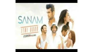 Sanam | itni door #SANAM Original