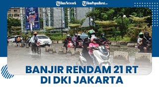 Sejumlah Kawasan di Wilayah DKI Jakarta Terendam Banjir karena Diguyur Hujan sejak Minggu Siang