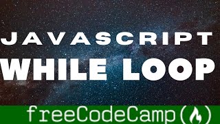 Iterate With Javascript WHILE LOOPS| Basic Javascript freecodecamp walkthrough guide
