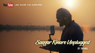 Saagar Kinare Unplugged by Swarul