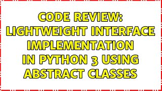 Code Review: Lightweight interface implementation in Python 3 using abstract classes