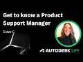 Meet Ester, a Product Support Manager at Autodesk