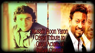 Old Is Gold Musafir Hoon Yaaron Cover| Kishore Kumar | Irfan Khan and Rishi Kapoor Tribute