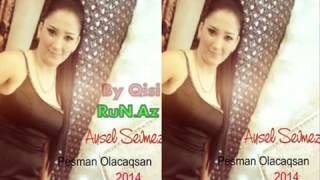 Aysel Sevmez Pesman Olacaqsan 2014