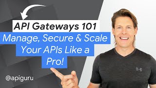 API Gateways 101: Manage, Secure & Scale Your APIs Like a Pro!