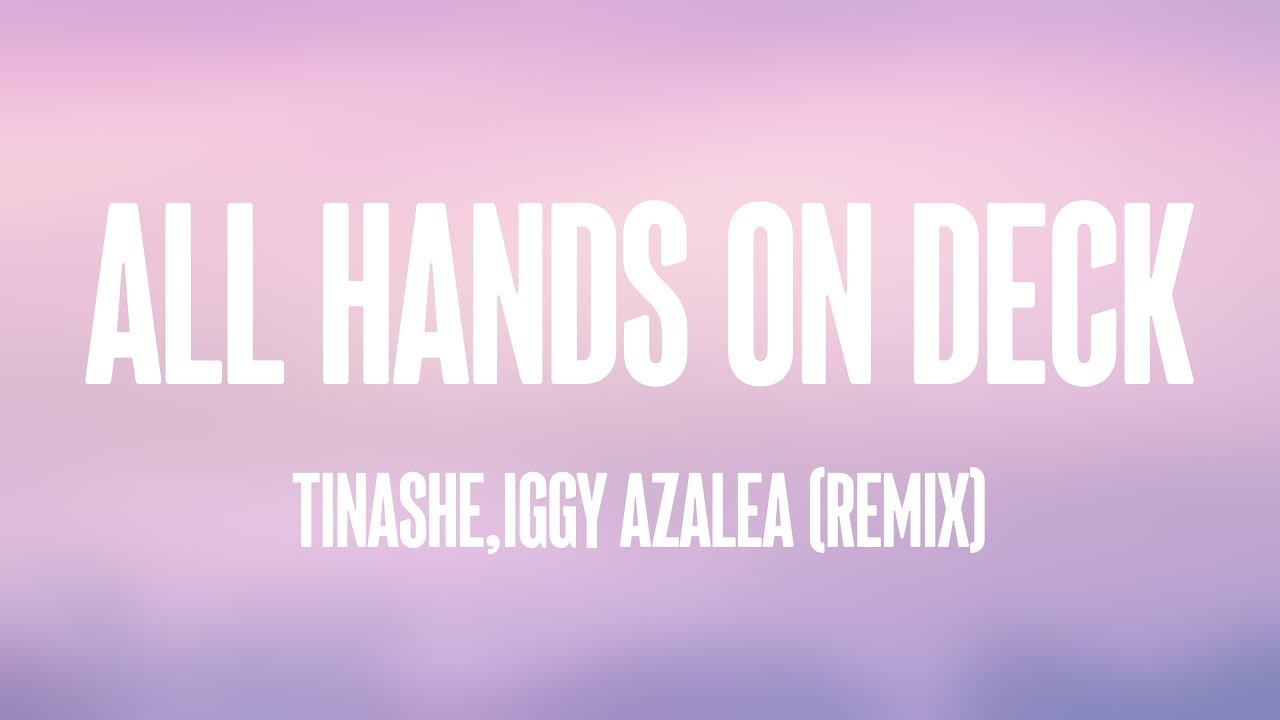 All Hands On Deck - Tinashe,Iggy Azalea (Remix) [Visualized Lyrics] 💬 ...