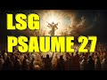 PSAUME 27 | Le triomphe de la foi.