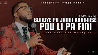 Temwayaj “ Bondye Pa Jamn Komanse , Pou Li Pa Fini “ | Evangelist Jemps Benoit