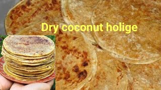 dry coconut holige.very easy method.kayi obbattu.mouth watering recipe