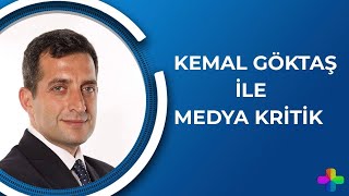 Kemal Göktaş ile Medya Kritik - Bölüm 2