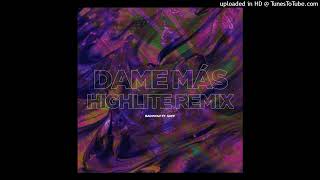 BadWolf feat. Soff - Dame Mas (HIGHLITE Remix) [Phisica]