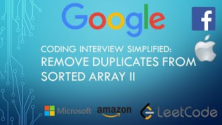Coding Interview Tutorial 43: Remove Duplicates from Sorted Array II [LeetCode]