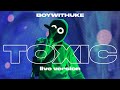 BoyWithUke - Toxic [Live]