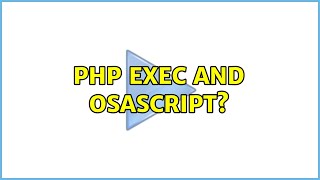 PHP exec and OSASCRIPT? (3 Solutions!!)