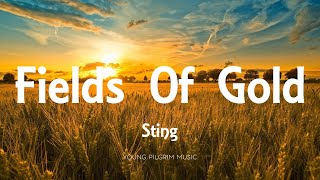 Sting - Fields Of Gold (Lyrics)