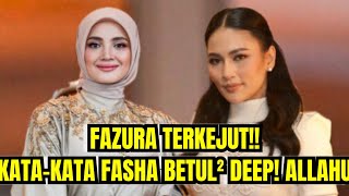 JAM1:30 HARI INI! FAZURA BETUL-BETUL TERKEJUT KATA-KATA FASHA BETUL² DEEP