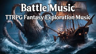 Battle Music | Sea Monster Battle Music | D\u0026D TTRPG Music | RPG Fantasy Exploration Music