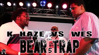 BearArmz - The Bear Trap 5 - K Haze Vs Wes