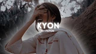 Kyon - Papon | Lofi Music | Vrinda Editz