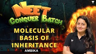 Molecular basis of inheritance | NEET 2024 Conquer Batch | Ambika Sharma