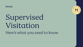 Everything You need to Know about Supervised Visitation | Marble Law