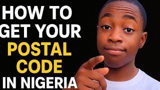 HOW TO GET YOUR POSTAL CODE IN NIGERIA