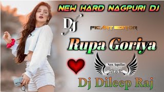 Rupa Goriya new Nagpuri DJ song remix Hard Remix nagpuri trending song remix Nagpuri 2024 DJ Dileep