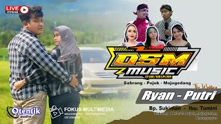 🔴LIVE PERNIKAHAN: RIYAN - PUTRI || CS. DSM Music || OTENTIK AUDIO || FOKUS MULTIMEDIA