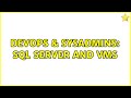 DevOps & SysAdmins: sql server and vms (3 Solutions!!)