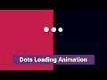 Infinite dots Loading Animation Using HTML & CSS